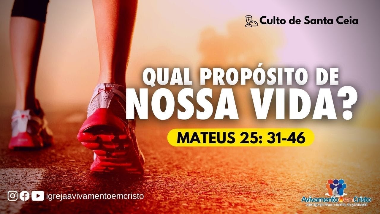 QUAL PROPÓSITO DE NOSSA VIDA ? (Mateus 25: 31-46)