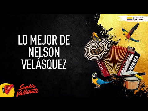 Lo Mejor De Nelson Velásquez, Video Letras - Sentir Vallenato