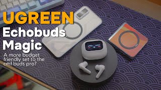 Ugreen Echobuds Magic - Close to the CMF Buds Pro in sound BUT Cheaper
