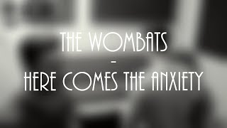 Here Comes The Anxiety - The Wombats COVER by LivingRoomMusic
