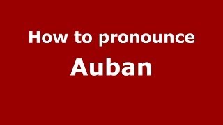 How to pronounce Auban