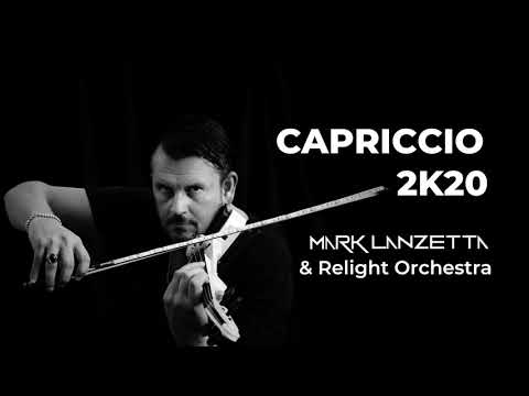 Capriccio 2K20 - Mark Lanzetta & Relight Orchestra