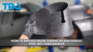 How to Replace Fender Splash Shield 1998-2011 Ford Ranger