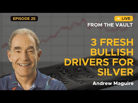Ep. 25 Live from the Vault:  3 fresh bullish drivers for silver