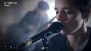 Alcaline, le Bonus Web : Savages - Adore en live