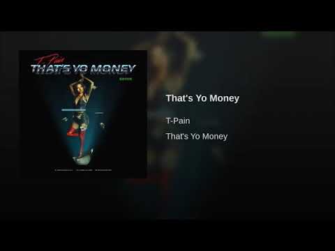 T Pain - That’s Yo Money