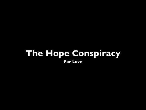 The Hope Conspiracy - For Love