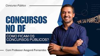 Como ficam os concursos públicos no DF