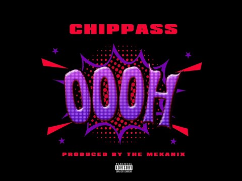 Chippass " Oooh " (prod by The Mekanix) Audio