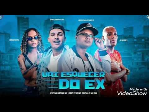 VAI ESQUECER DO EX- POP NA BATIDA, MC LOMP FEAT. MC GW E MC DRICKA