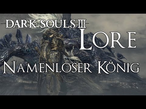 Dark Souls 3 Lore [German] - The Nameless King