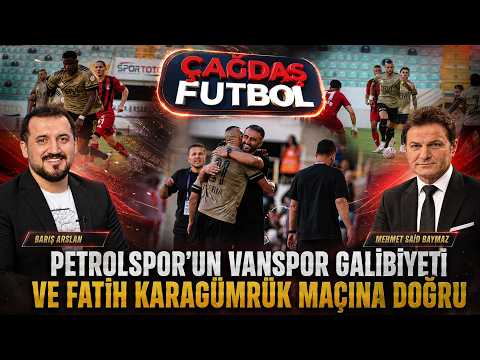 PETROLSPOR’UN VANSPOR GALİBİYETİ VE FATİH KARAGÜMRÜK MAÇINA DOĞRU