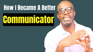 Transforming My Marriage: My Journey to Becoming a Better Communicator