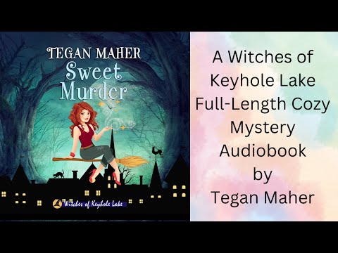 Tegan Maher- Witches Of Keyhole Lake Cozy Mystery Series. Book 1, Sweet Murder Audio Book