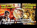 🤯ஒரு SHAWARMA-க்கு எவ்ளோ 😱 MAYONNAISE AH😍⁉️| Best Shawarma In Chennai 🔥😍 | #m