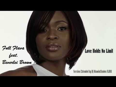 Full Flava feat. Beverlei Brown - Love Holds No Limit (Version Extended by Dj ManoloSimões RJBR)