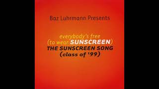 Everybody&#39;s Free (To Wear Sunscreen)