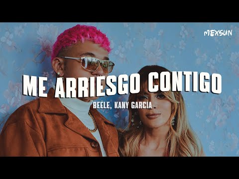 Beéle, Kany García - Me Arriesgo Contigo (Letra)