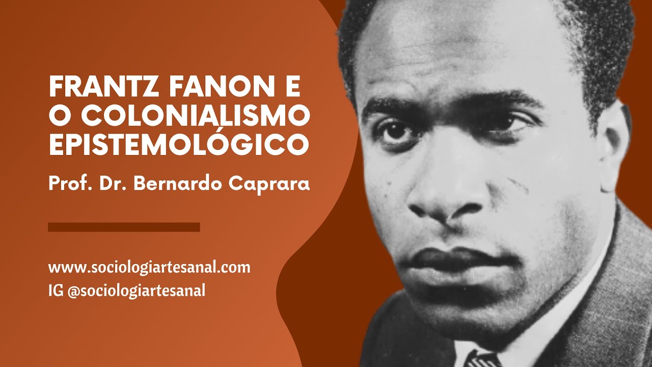 Frantz Fanon e o colonialismo epistemológico | Epistemologia das Ciências Sociais #13