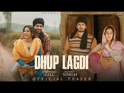 Dhup Lagdi (Teaser) - Shehnaaz Gill | Sunny Singh | Udaar | Aniket Shukla | Anshul Garg
