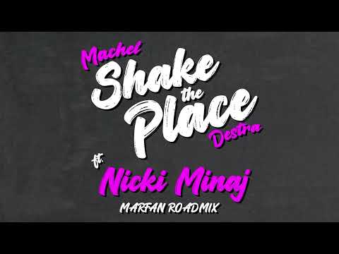 Machel Montano x Destra ft. Nicki Minaj - Shake the Place - Marfan Roadmix (Official Audio)