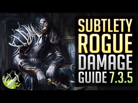 Sub Rogue Damage Guide 7.3.5 | WoW PvP Guide