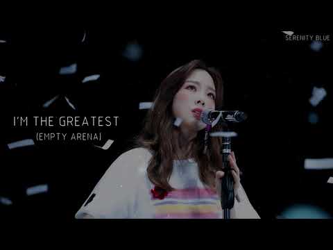 Taeyeon 태연 |  I'm The Greatest (Empty Arena)