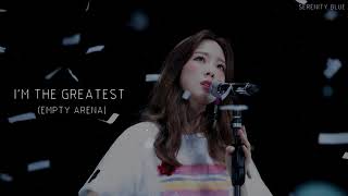 Taeyeon 태연 |  I&#39;m The Greatest (Empty Arena)