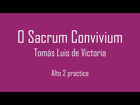 O Sacrum Convivium [ Tomás Luis de Victoria ] alto 2  オー・サクルム・コンヴィヴィウム  アルト2さん 練習用