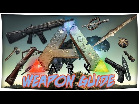 ARK WEAPON GUIDE / ALLE WAFFEN IN ARK SURVIVAL EVOLVED German | Ark Deutsch | PvE / PvP | Onkel Ben