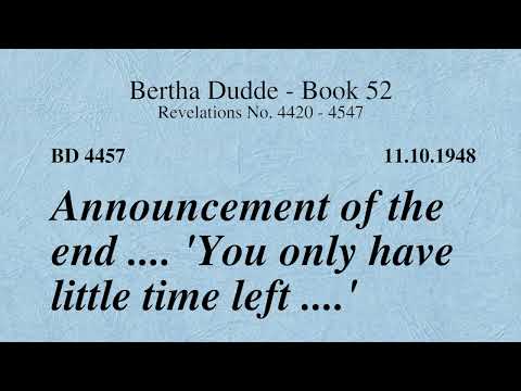 BD 4457 - ANNOUNCEMENT OF THE END .... 'YOU ONLY HAVE LITTLE TIME LEFT ....'