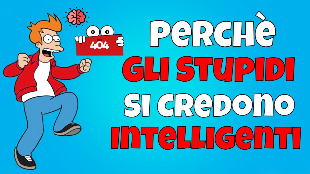 Perchè Gli Stupidi Si Credono Intelligenti (effetto Dunning-Kruger)