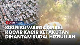Lusinan Rudal Hizbullah Hantam IDF di Haifa, 300 Ribu Warga Israel Ketakutan Diserang Tanpa Henti