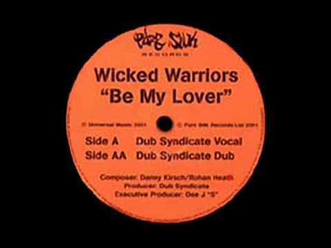 Wicked Warriors - Be My Lover (Dub Syndicate Vocal)