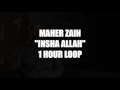 Maher Zain Insha Allah 1 HOUR LOOP GAPLESS