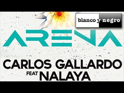 Carlos Gallardo Feat. Nalaya - Arena