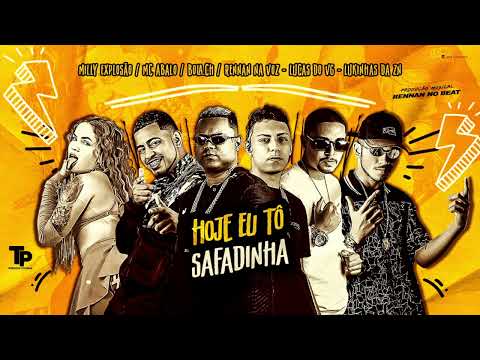 HOJE EU TÔ SAFADINHA - MC ABALO,BOLA CH,LUCAS DO VG,MILLY EXPLOSÃO,RENNAN NA VOZ & LUKINHAS DA ZN