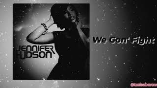 Jennifer Hudson - We Gon&#39; Fight (Audio)