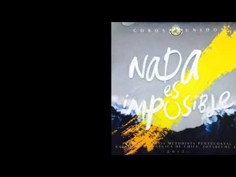 Coros Unidos - Nada es imposible - Disco Completo [HQ]
