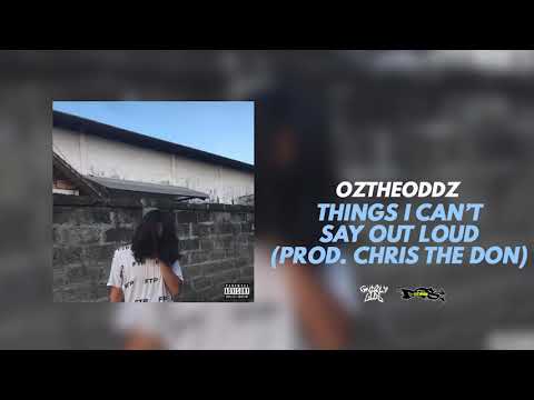 Oz the Oddz - Things I Can't Say Out Loud (Prod. Chris The Don) (Official Audio)