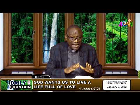 DAILY FOUNTAIN OF JANUARY 8, 2022 - THE VEN. KENNETH IKHIDE