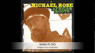 MICHAEL ROSE - AFRICAN ROOTS (FULL ALBUM - A TWILIGHT CIRCUS PRODUCTION)