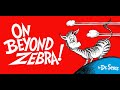 ON BEYOND ZEBRA! by Dr. Seuss