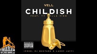 Vell ft. Ty Dolla $ign - Childish (Prod. DJ Mustard & Larry Jayy) [Thizzler.com]