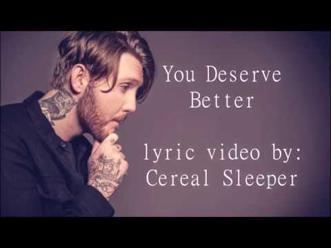 James Arthur - You Deserve Better (Lyric Video)