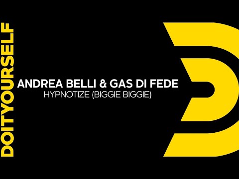 ANDREA BELLI & GAS DI FEDE - Hypnotize (Biggie Biggie) [Official]