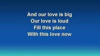 Our Love is Loud (worship video w/ lyrics)