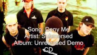 Submersed - Deny Me Demo