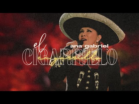 Ana Gabriel – El Cigarrillo | Letra