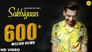 SAKHIYAN (Full Song) Maninder Buttar  MixSingh  Ba